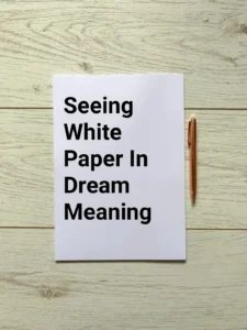 Seeing White Paper In Dream Meaning