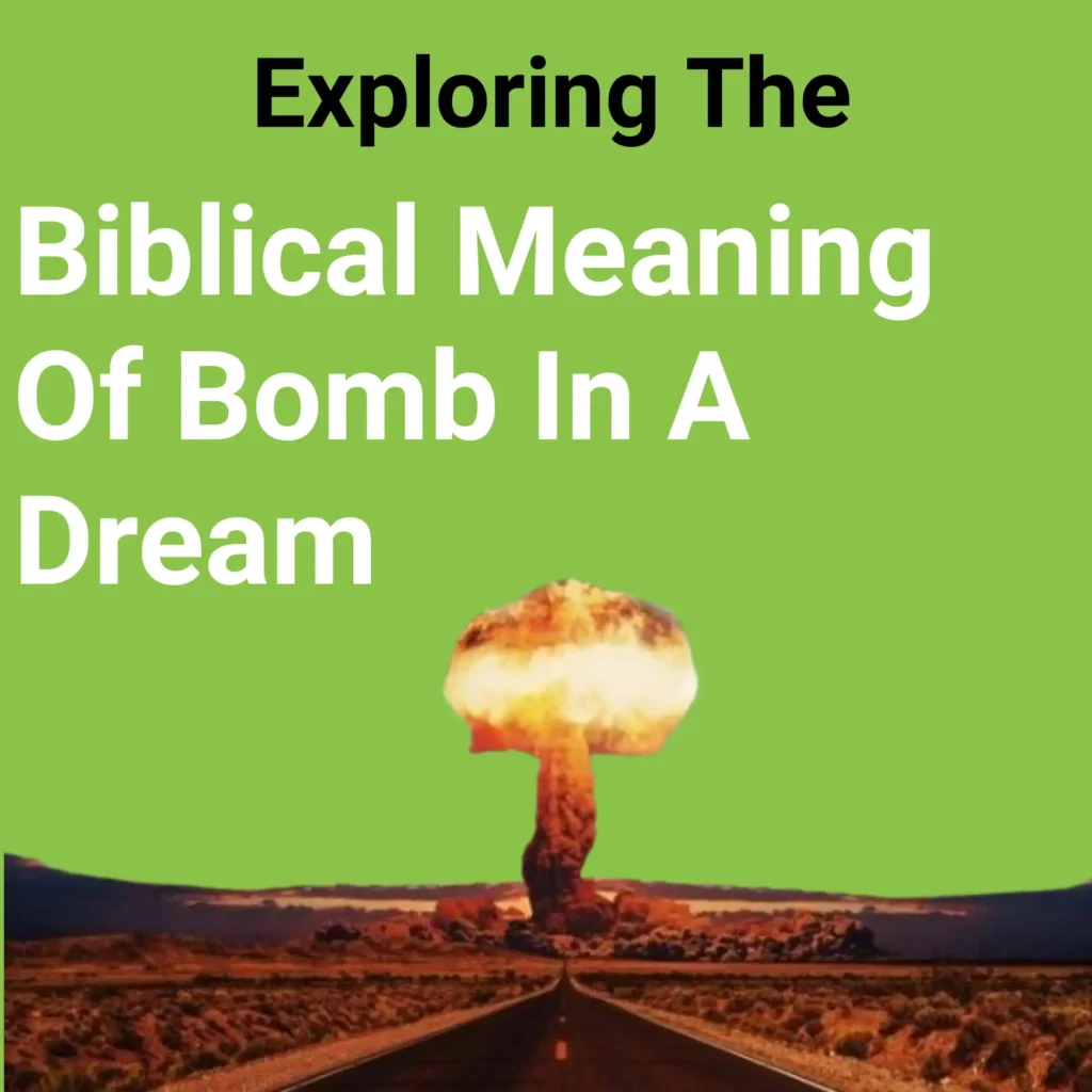 Biblical Meaning Of Bomb In A Dream DreamPeas