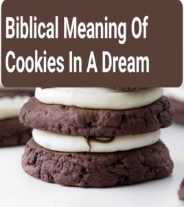 Biblical Meaning Of Cookies In A Dream