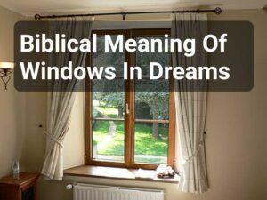 Biblical Meaning Of Windows In Dreams