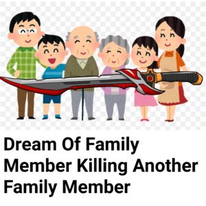 Dream Of Family Member Killing Another Family Member