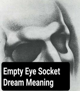 Empty Eye Socket Dream Meaning