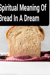 Spiritual Meaning Of Bread In A Dream