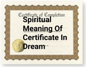 Spiritual Meaning Of Certificate In Dream