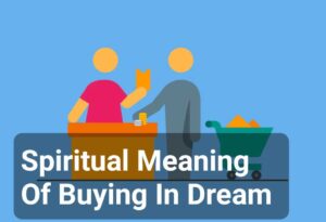 Spiritual Meaning Of Buying In Dream